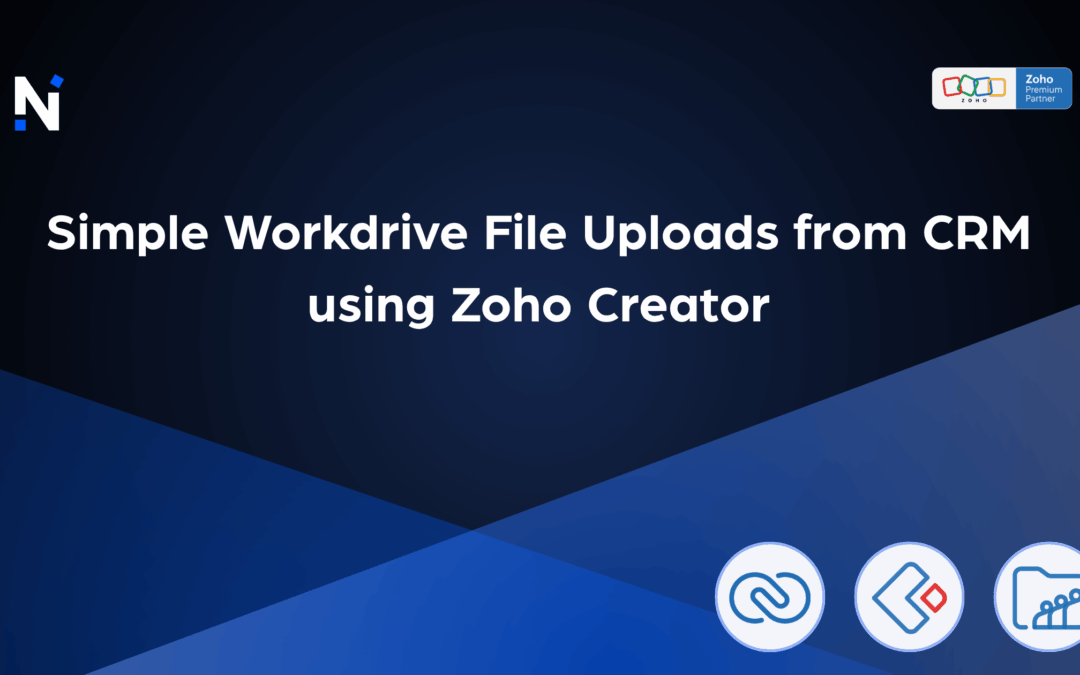 Simple Workdrive file uploads from CRM using Zoho Creator