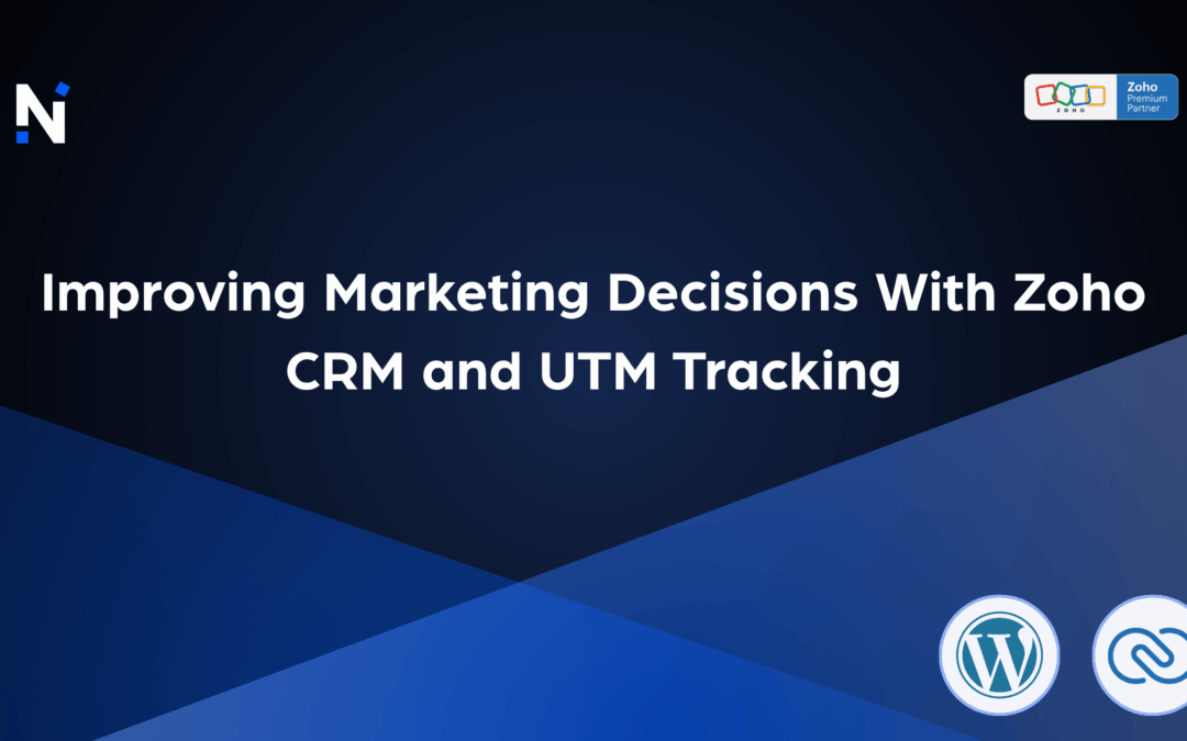 Improving Marketing Decisions With Zoho CRM and UTM Tracking