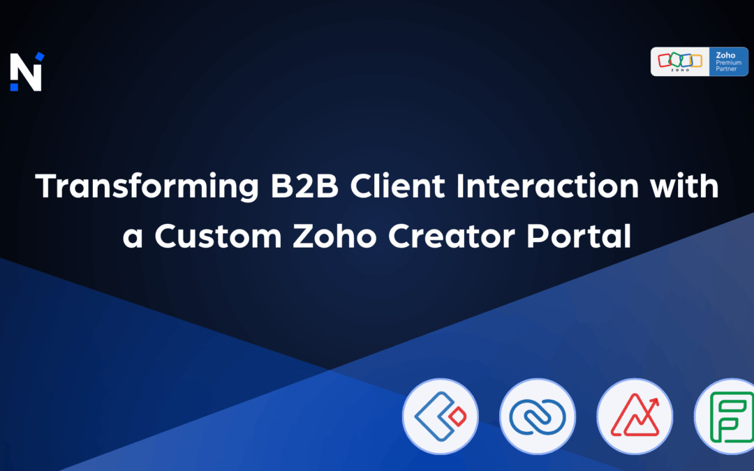 Transforming B2B Client Interaction with a Custom Zoho Creator Portal