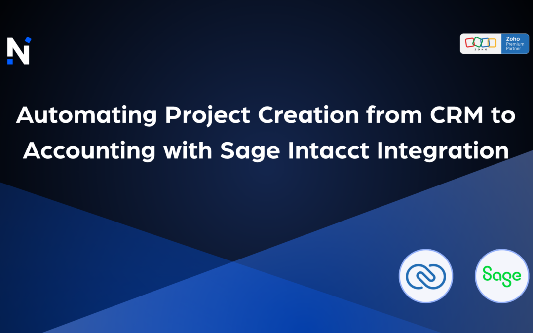 Automating Project Creation from CRM to Accounting with Sage Intacct Integration